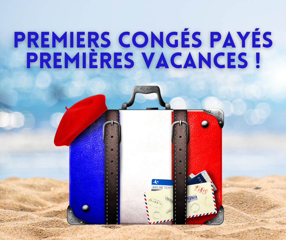 Premiers congés payés, premières vacances pour beaucoup !