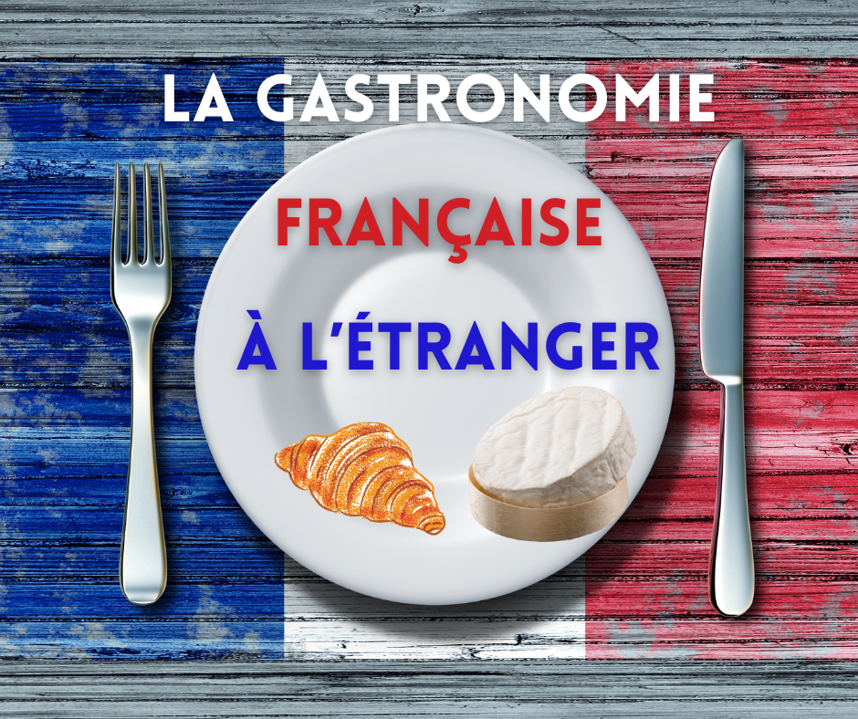 La gastronomie française à l’étranger